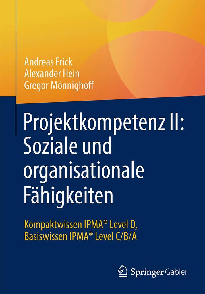 Produktbild: Projektkompetenz II: Soziale und organisationale Fähigkeiten | Andreas Frick, Alexander Hein, Gregor Mönnighoff