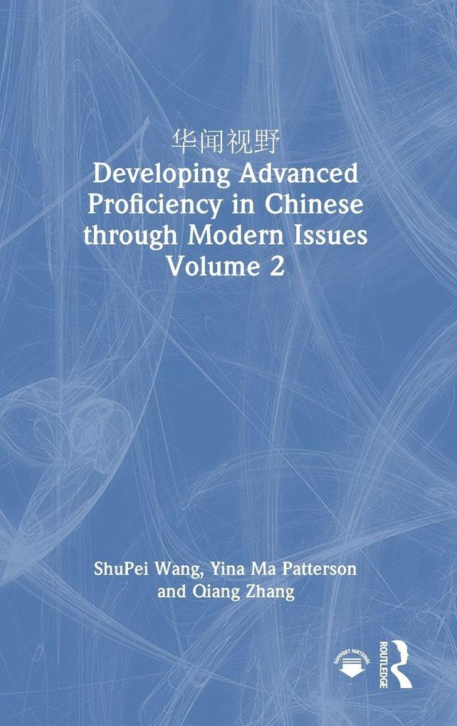 Produktbild: 华闻视野 Developing Advanced Proficiency in Chinese Through Modern Issues Volume 2 | Qiang Zhang, Shupei Wang, Yina Ma Patterson