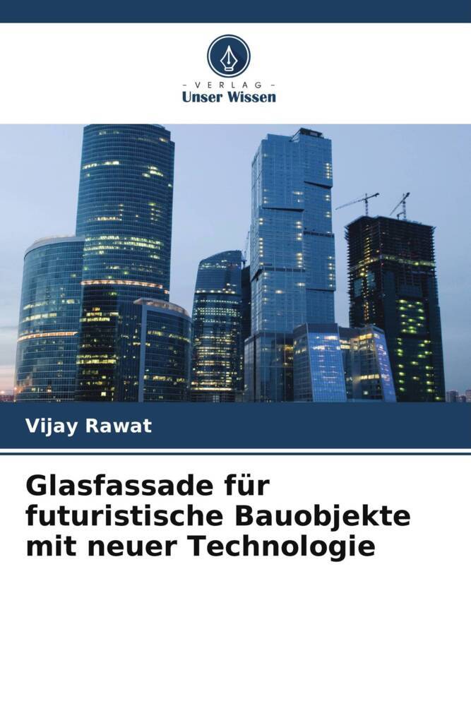 Produktbild: Glasfassade für futuristische Bauobjekte mit neuer Technologie | Vijay Rawat
