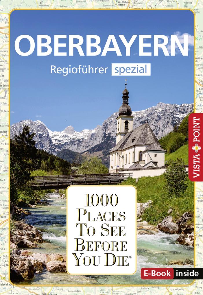 Produktbild: 1000 Places To See Before You Die - Oberbayern | Marlis Kappelhoff, Katja Wegener