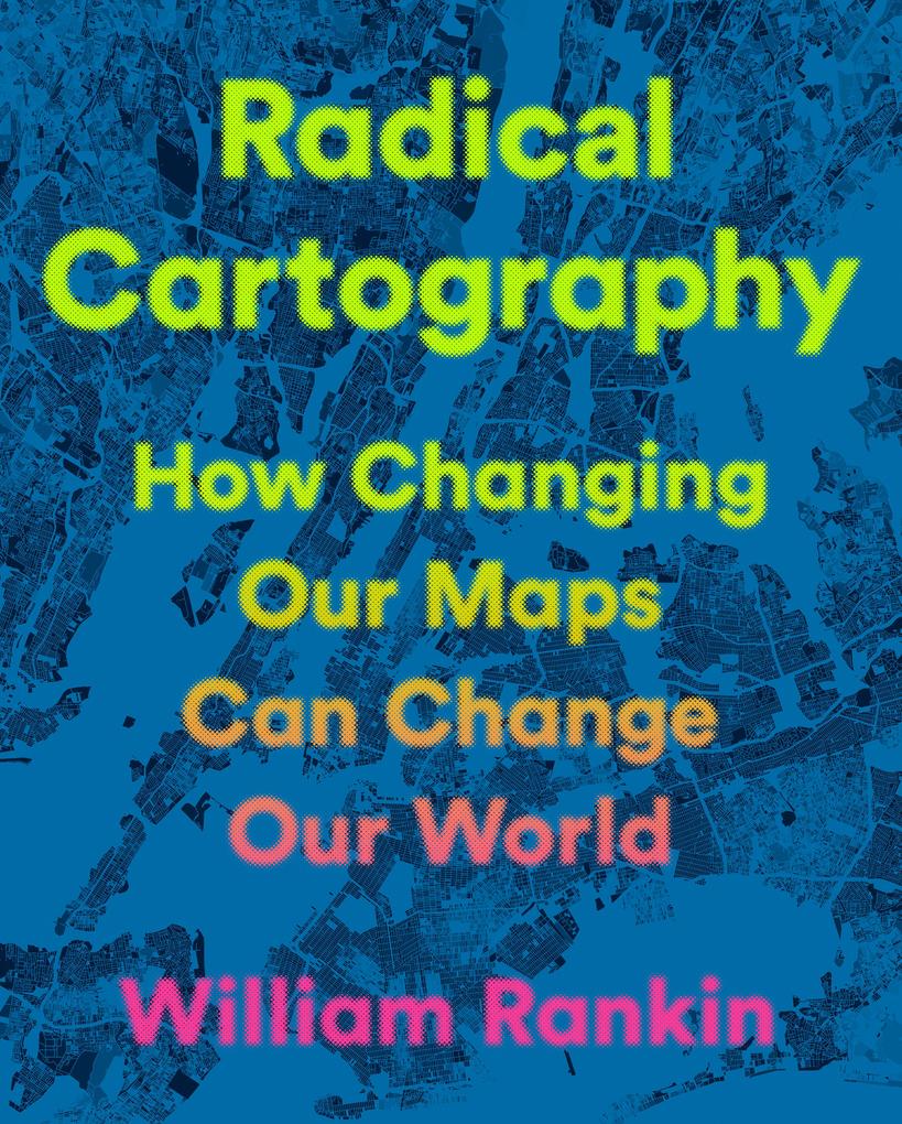 Produktbild: Radical Cartography | William Rankin