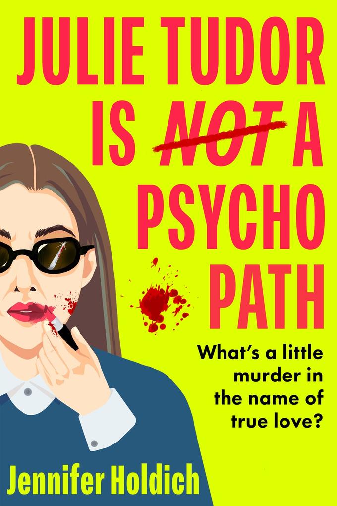 Produktbild: Julie Tudor Is Not a Psychopath | Jennifer Holdich