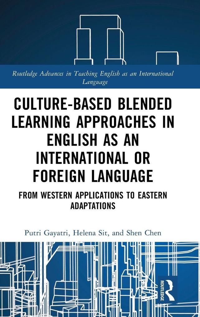 Produktbild: Culture-Based Blended Learning Approaches in English as an International or Foreign Language | Helena Sit, Putri Gayatri, Shen Chen