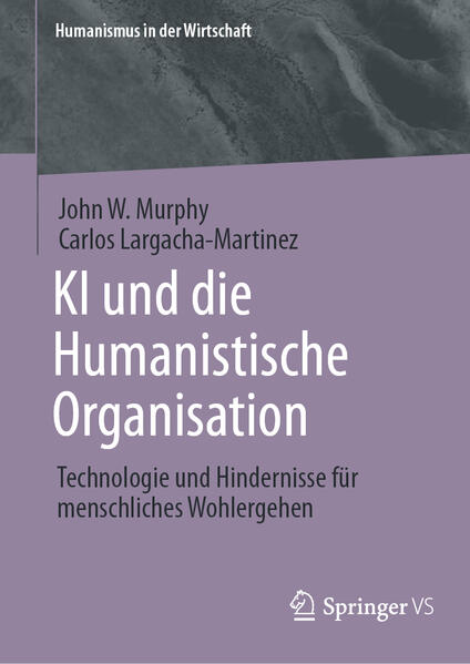 Produktbild: KI und die Humanistische Organisation | John W. Murphy, Carlos Largacha-Martinez