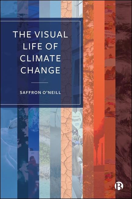 Produktbild: The Visual Life of Climate Change | Saffron O'Neill