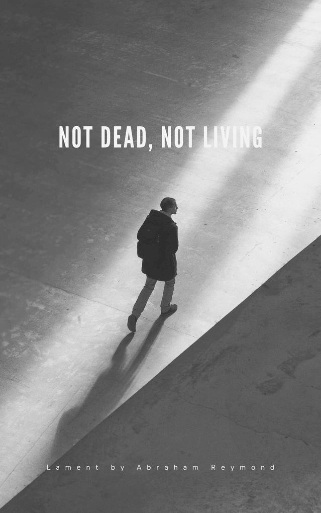 Produktbild: Not Dead, Not Living | Abraham Reymond