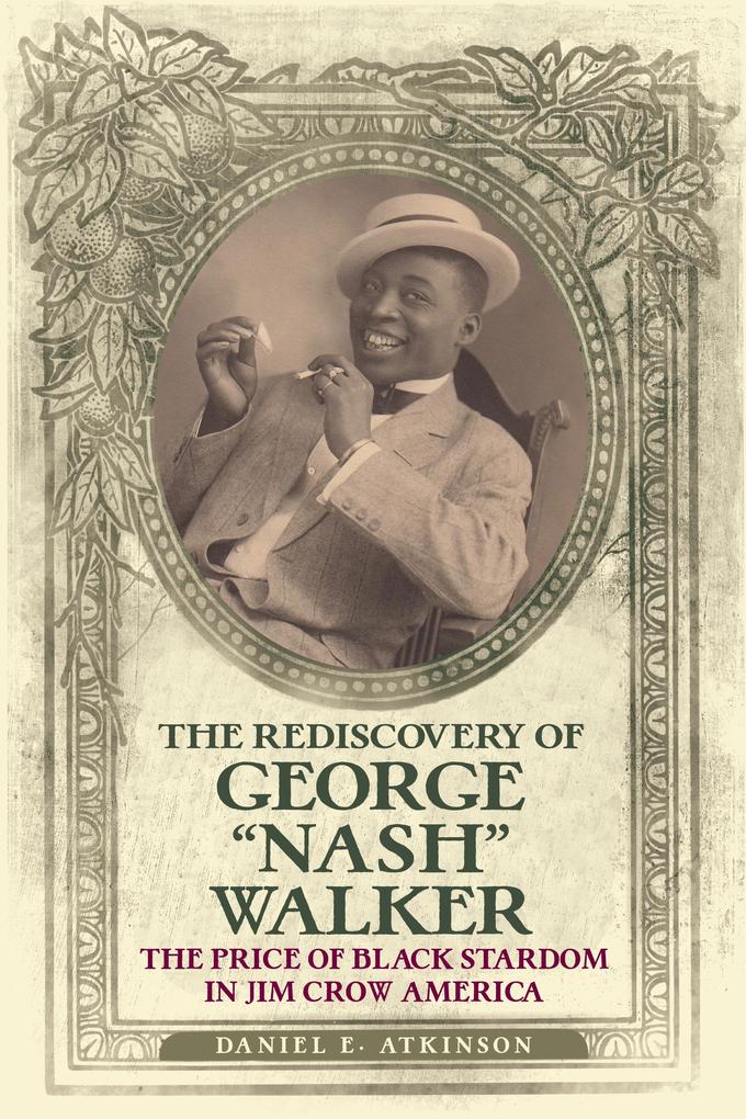 Produktbild: The Rediscovery of George "Nash" Walker | Daniel E. Atkinson