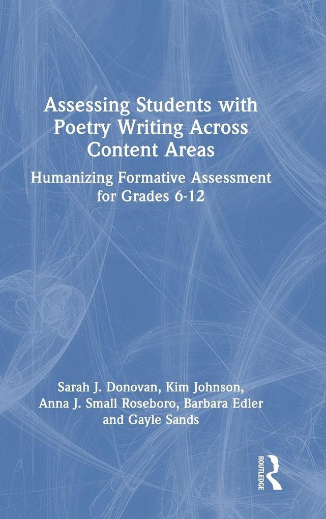 Produktbild: Assessing Students with Poetry Writing Across Content Areas | Anna J. Small Roseboro, Sarah J. Donovan, Gayle Sands, Kim Johnson, Barbara Edler