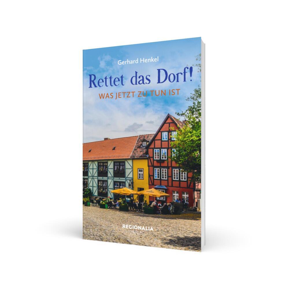 Weitere Ansicht: Rettet das Dorf! | Gerhard Henkel