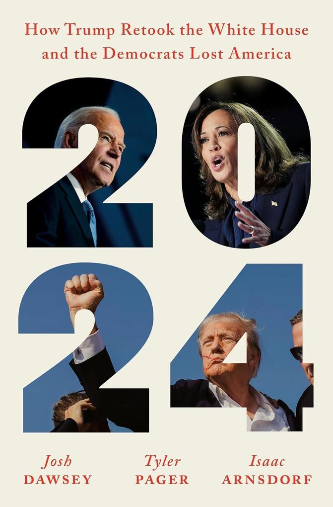 Produktbild: 2024 | Josh Dawsey, Tyler Pager, Isaac Arnsdorf