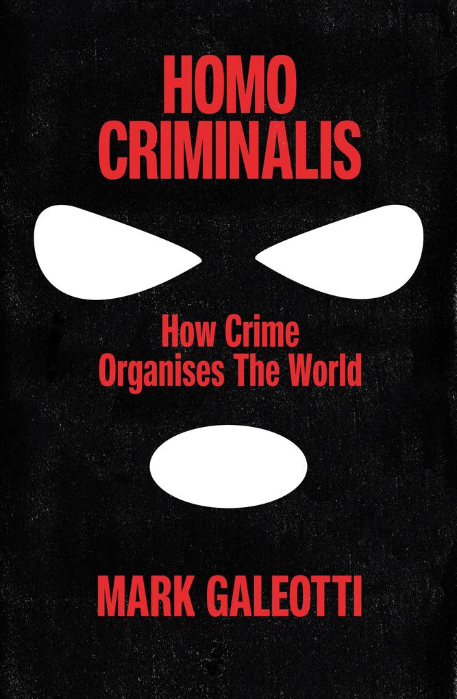 Produktbild: Homo Criminalis | Mark Galeotti