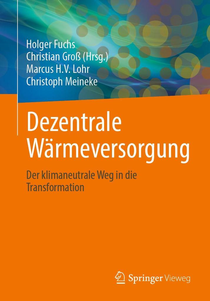 Produktbild: Dezentrale Wärmeversorgung | Christian Groß, Christoph Meineke, Holger Fuchs, Marcus H.V. Lohr