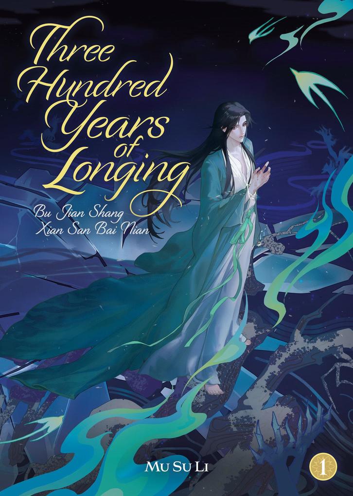 Produktbild: Three Hundred Years of Longing: Bu Jian Shang Xian San Bai Nian (Novel) Vol. 1 | Mu Su Li