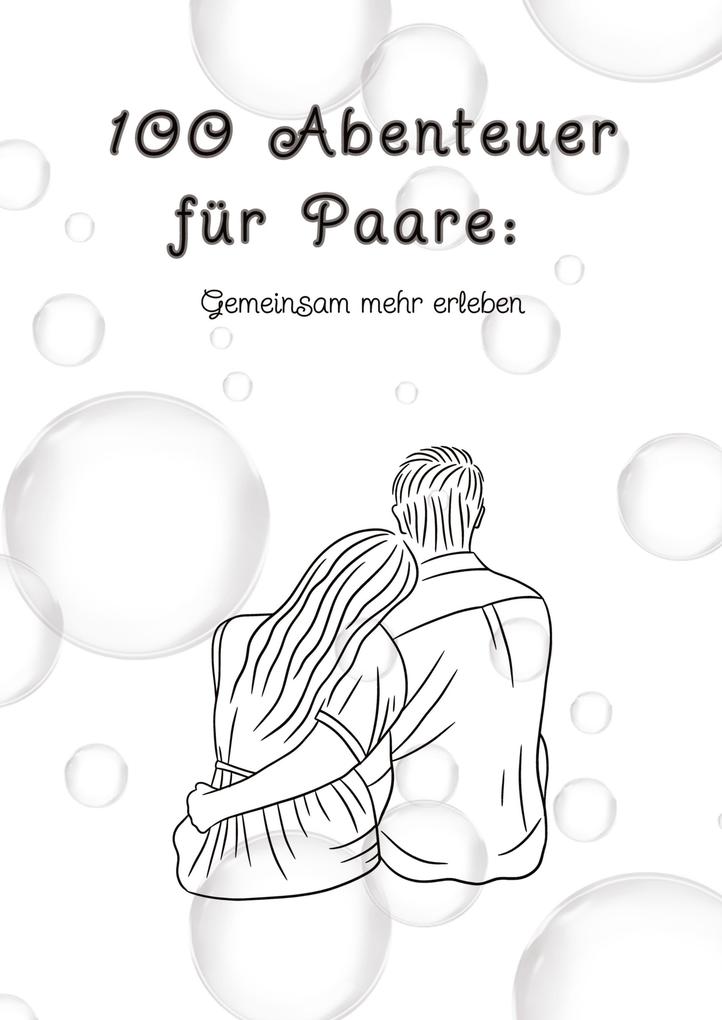 Produktbild: 100 Abenteuer für Paare: Gemeinsam mehr erleben | Sarah Land