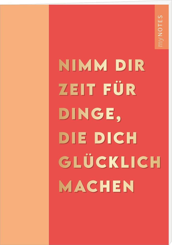 Produktbild: myNOTES Papeterie: Notizheft NIMM DIR ZEIT FÜR DINGE, DIE DICH GLÜCKLICH MACHEN - COLOR-POP