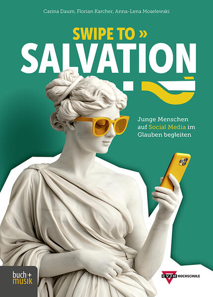 Produktbild: Swipe to Salvation?! | Carina Daum, Florian Karcher, Anna-Lena Moselewski