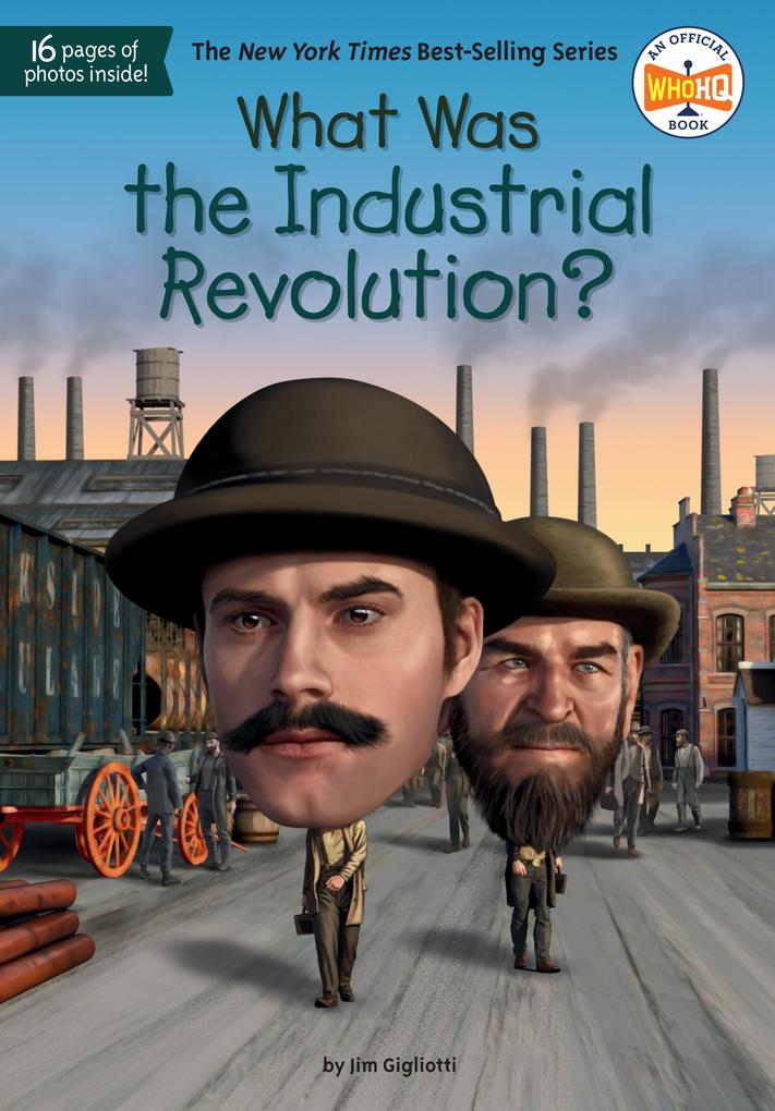 Produktbild: What Was the Industrial Revolution? | Jim E Gigliotti, Who Hq