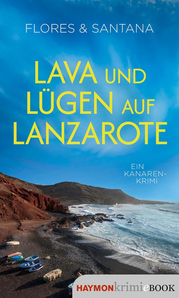 Produktbild: Lava und Lügen auf Lanzarote | Flores, Santana
