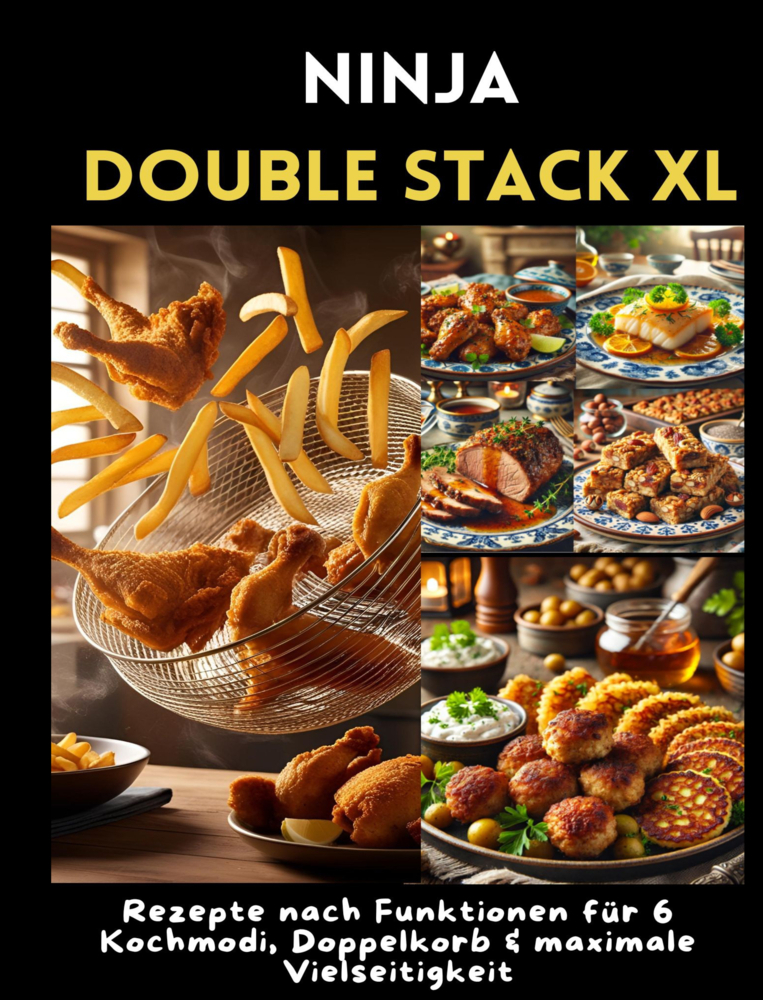 Produktbild: Ninja Double Stack XL Heißluftfritteusen-Kochbuch: Rezepte nach Funktionen für 6 Kochmodi, Doppelkor | Hannah Heißluft
