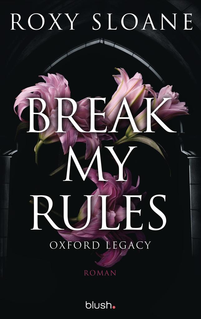 Produktbild: Break My Rules - Oxford Legacy | Roxy Sloane