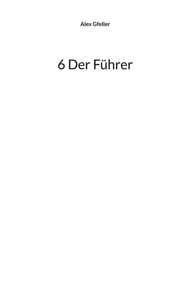 Produktbild: 6 Der Führer | Alex Gfeller