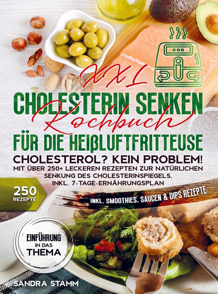 Produktbild: XXL Cholesterin senken Kochbuch für die Heißluftfritteuse | Sandra Stamm