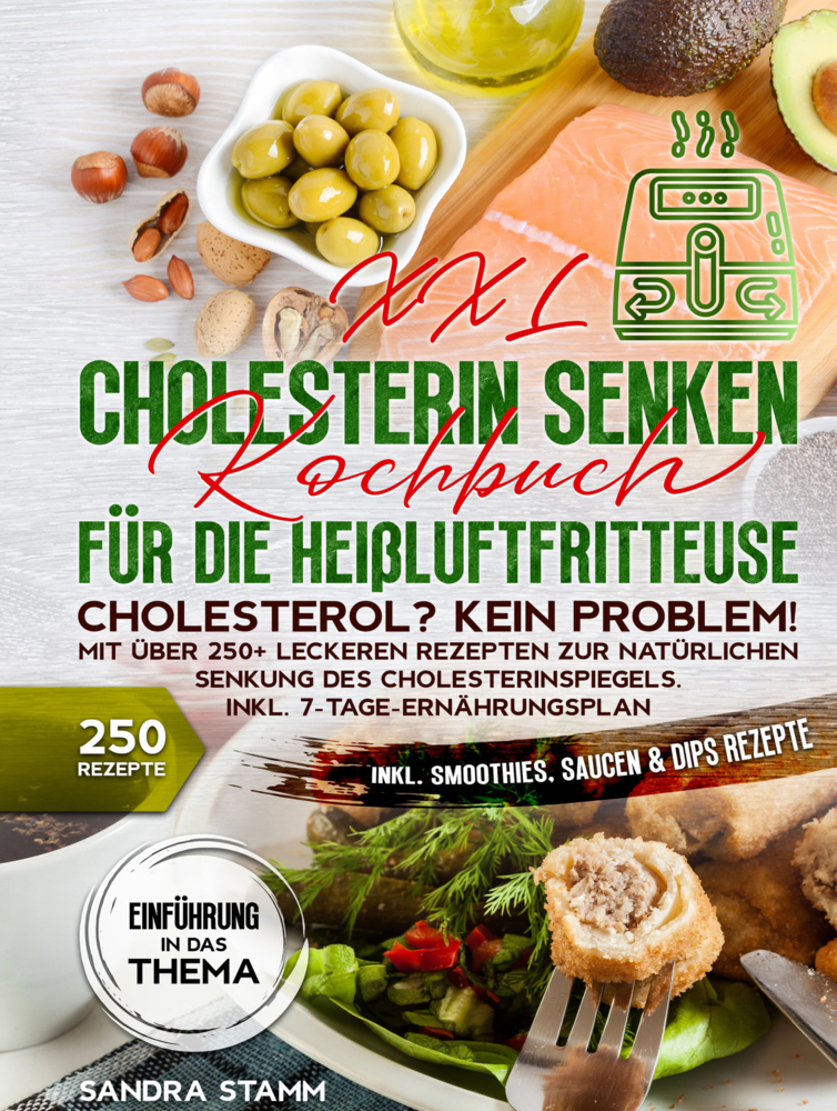 Produktbild: XXL Cholesterin senken Kochbuch für die Heißluftfritteuse | Sandra Stamm