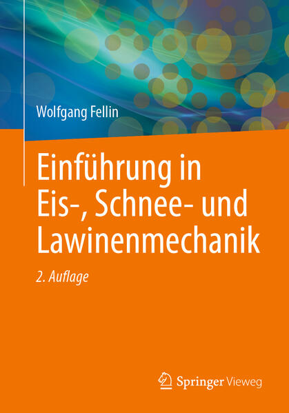 Produktbild: Einführung in Eis-, Schnee- und Lawinenmechanik | Wolfgang Fellin