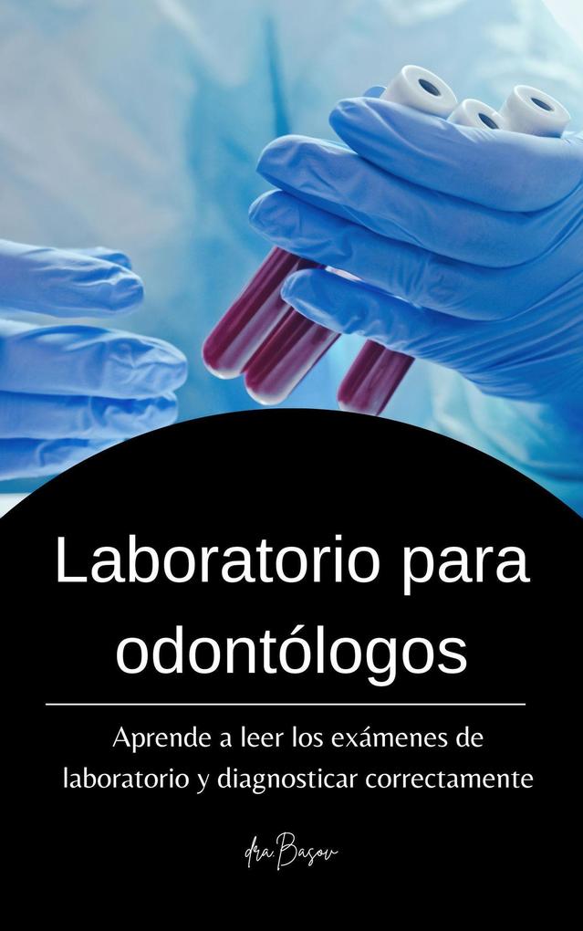 Produktbild: Laboratorio para odontólogos (Conocimientos básicos odontológicos) | Ksenia Basov