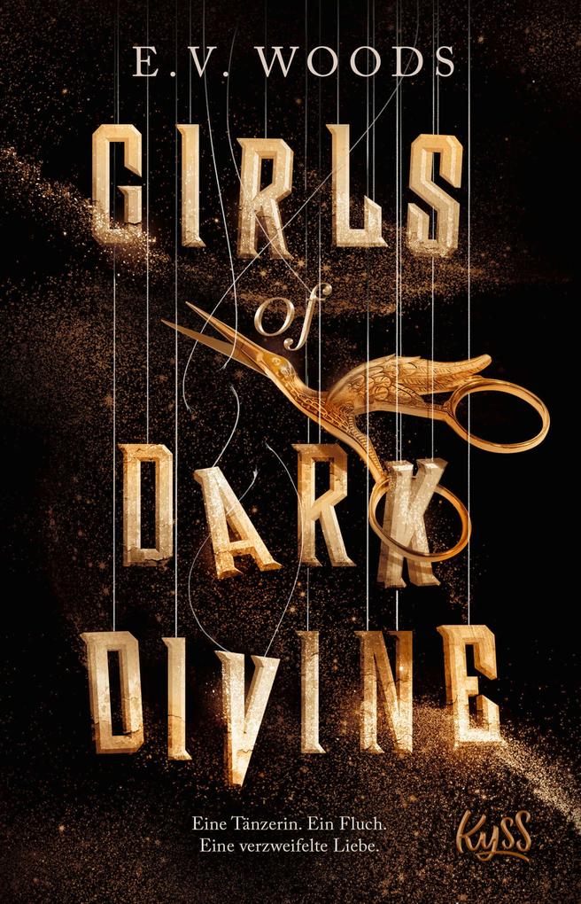 Produktbild: Girls of Dark Divine - Eine Tänzerin. Ein Fluch. Eine verzweifelte Liebe. | E. V. Woods