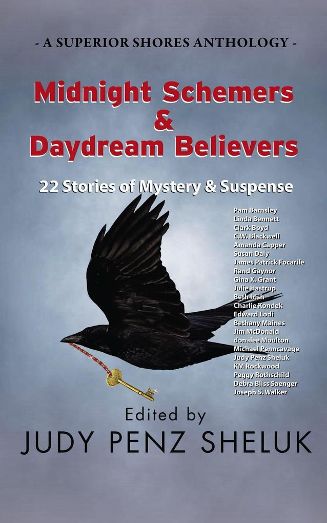 Produktbild: Midnight Schemers & Daydream Believers: 22 Stories of Mystery & Suspense (A Superior Shores Anthology, #5) | Judy Penz Sheluk
