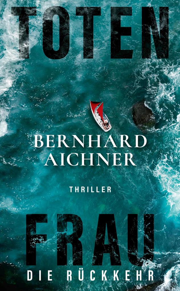 Produktbild: Totenfrau - Die Rückkehr | Bernhard Aichner