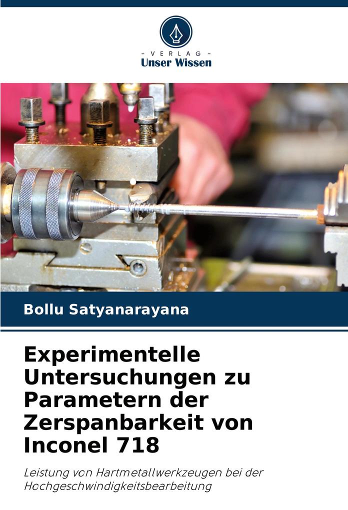 Produktbild: Experimentelle Untersuchungen zu Parametern der Zerspanbarkeit von Inconel 718 | Bollu Satyanarayana