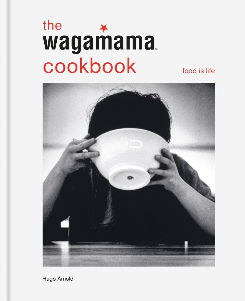 Produktbild: The wagamama Cookbook | Hugo Arnold
