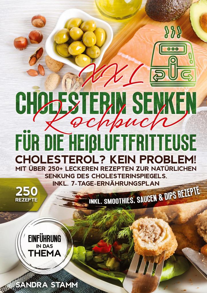 Produktbild: XXL Cholesterin senken Kochbuch für die Heißluftfritteuse | Sandra Stamm