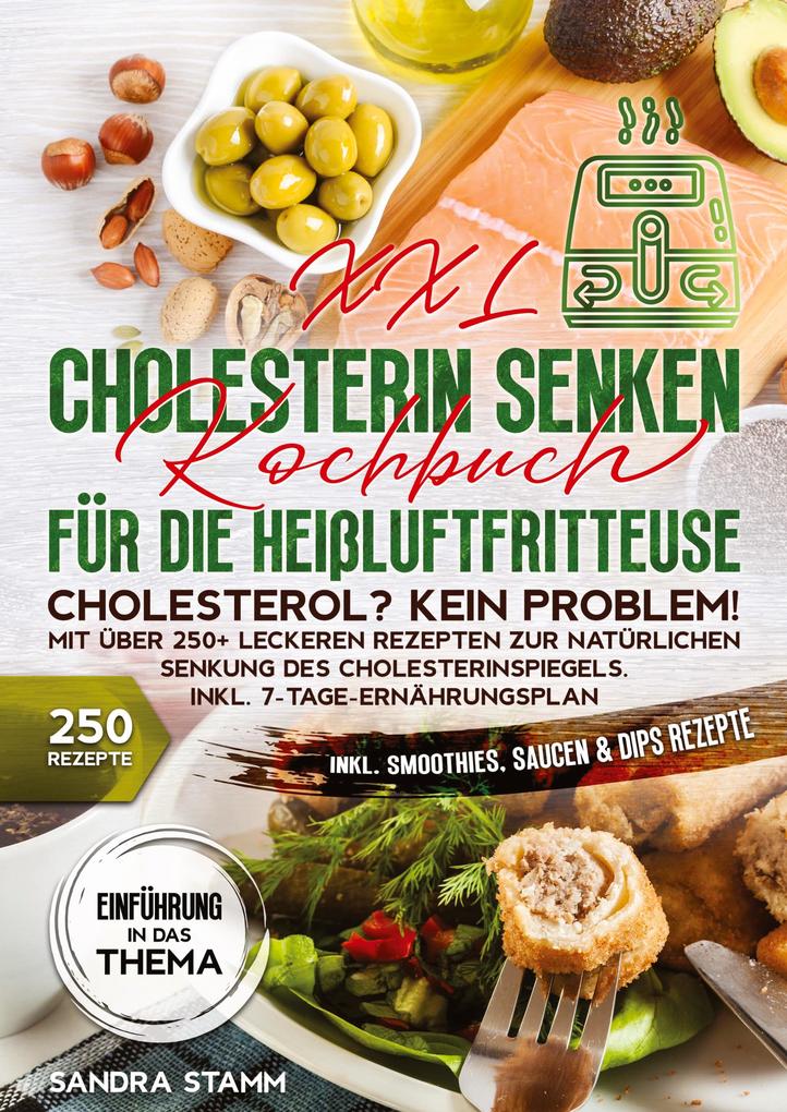 Produktbild: XXL Cholesterin senken Kochbuch für die Heißluftfritteuse | Sandra Stamm