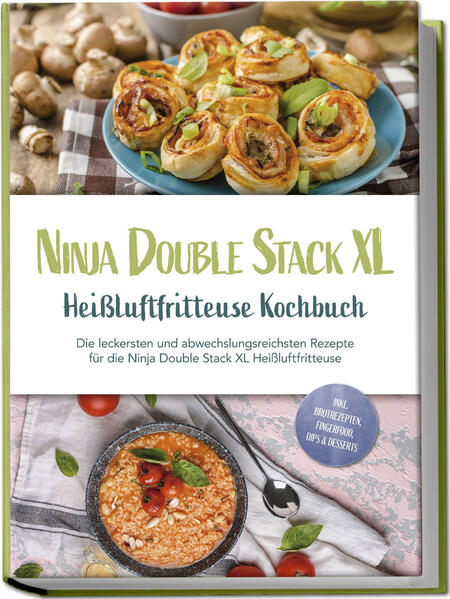 Produktbild: Ninja Double Stack XL Heißluftfritteuse Kochbuch: Die leckersten und abwechslungsreichsten Rezepte für die Ninja Double Stack XL Heißluftfritteuse - inkl. Brotrezepten, Fingerfood, Dips & Desserts | Leonie Karper