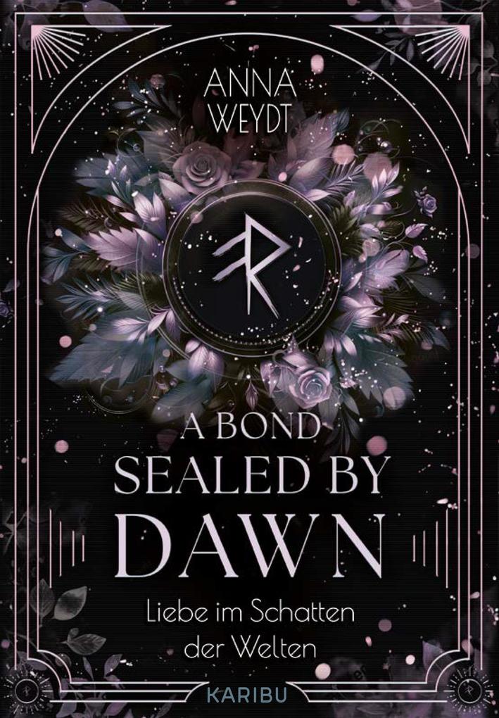 Produktbild: A Bond Sealed by Dawn - Liebe im Schatten der Welten | Anna Weydt