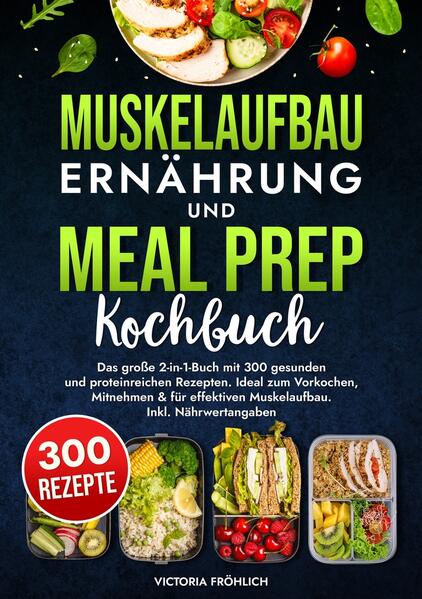 Produktbild: Muskelaufbau Ernährung und Meal Prep Kochbuch | Victoria Fröhlich