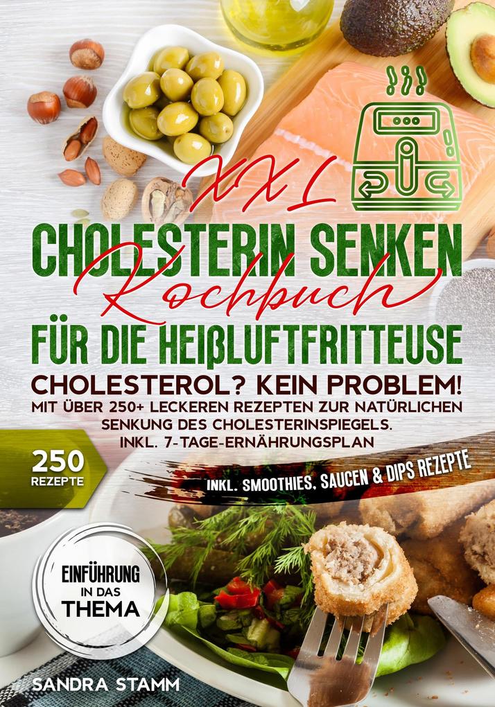 Produktbild: XXL Cholesterin senken Kochbuch für die Heißluftfritteuse | Sandra Stamm