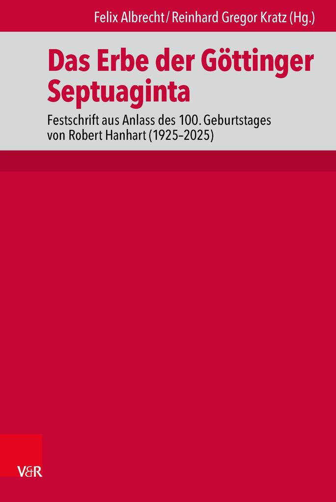 Produktbild: Das Erbe der Göttinger Septuaginta | Felix Albrecht, Anneli Aejmelaeus, Joshua Alfaro, Thomas Johann Bauer, Reinhard Gregor Kratz