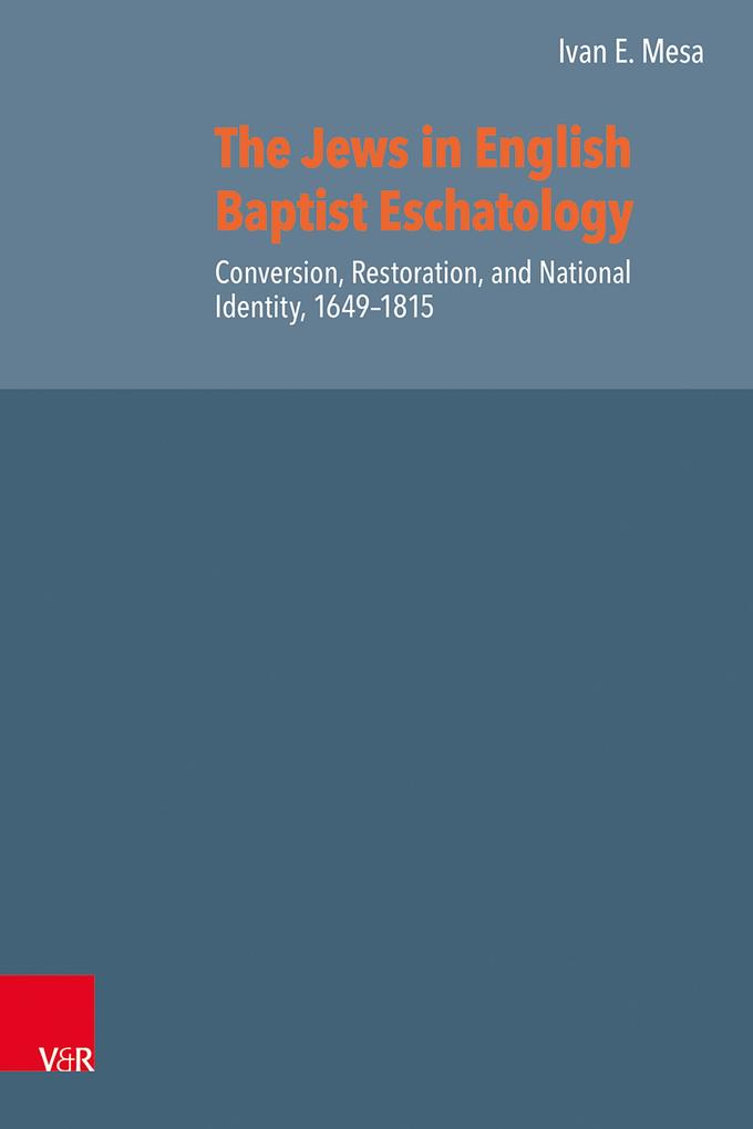 Produktbild: The Jews in English Baptist Eschatology | Ivan E. Mesa
