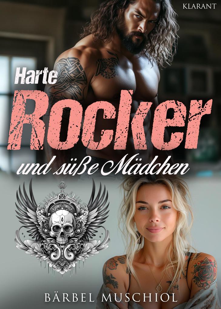 Produktbild: Harte Rocker und süße Mädchen. Rockerroman | Bärbel Muschiol