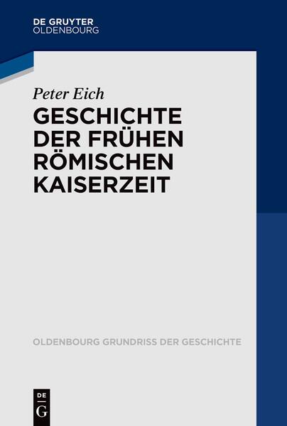 Produktbild: Geschichte der Frühen Römischen Kaiserzeit | Peter Eich