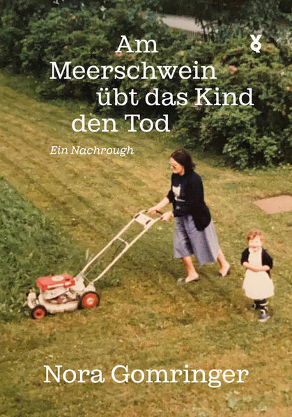 Produktbild: Am Meerschwein übt das Kind den Tod | Nora Gomringer, Voland & Quist