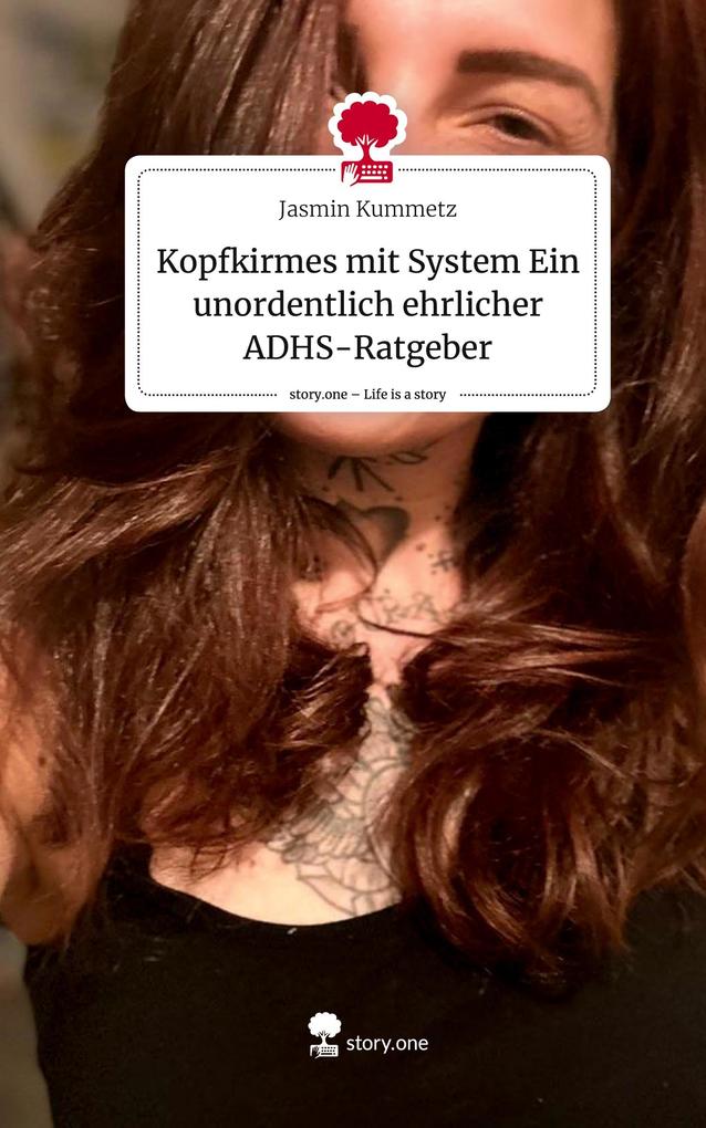 Produktbild: Kopfkirmes mit System Ein unordentlich ehrlicher ADHS-Ratgeber. Life is a Story - story.one | Jasmin Kummetz