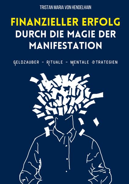 Produktbild: Finanzieller Erfolg durch die Magie der Manifestation | Tristan Maria von Hendelhain
