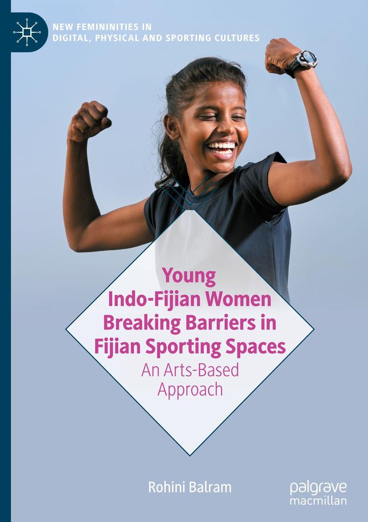 Produktbild: Young Indo-Fijian Women Breaking Barriers in Fijian Sporting Spaces | Rohini Balram