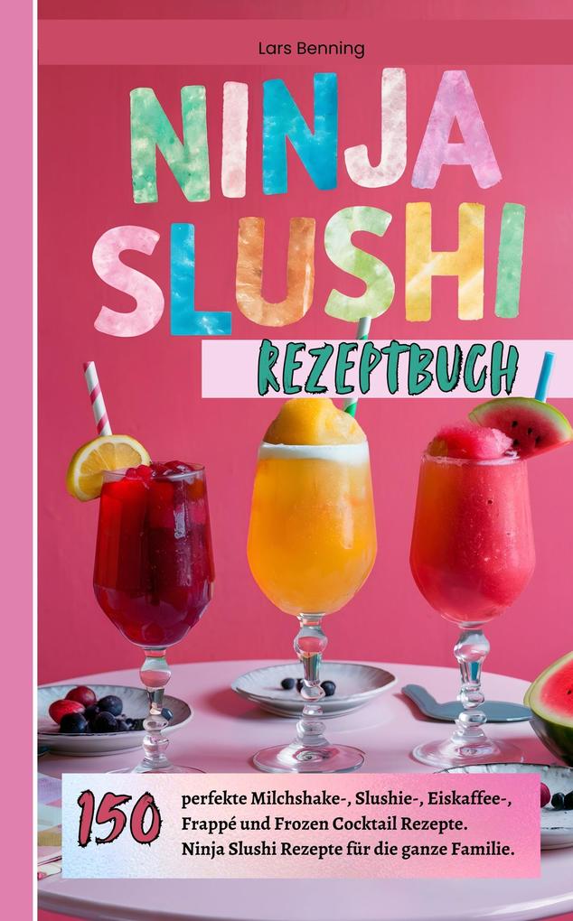 Produktbild: Ninja Slushi Rezeptbuch | Lars Benning