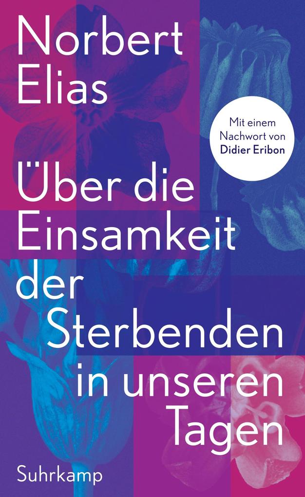 Produktbild: Über die Einsamkeit der Sterbenden in unseren Tagen | Norbert Elias